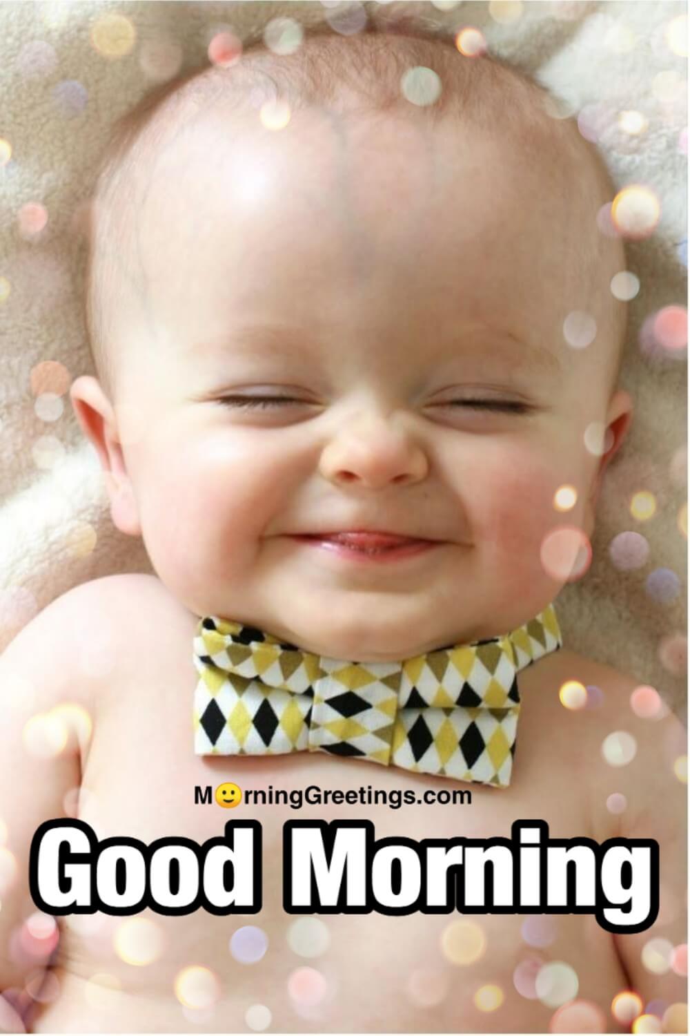 40 Ultimate Good Morning Babies Pictures - Morning Greetings – Morning ...