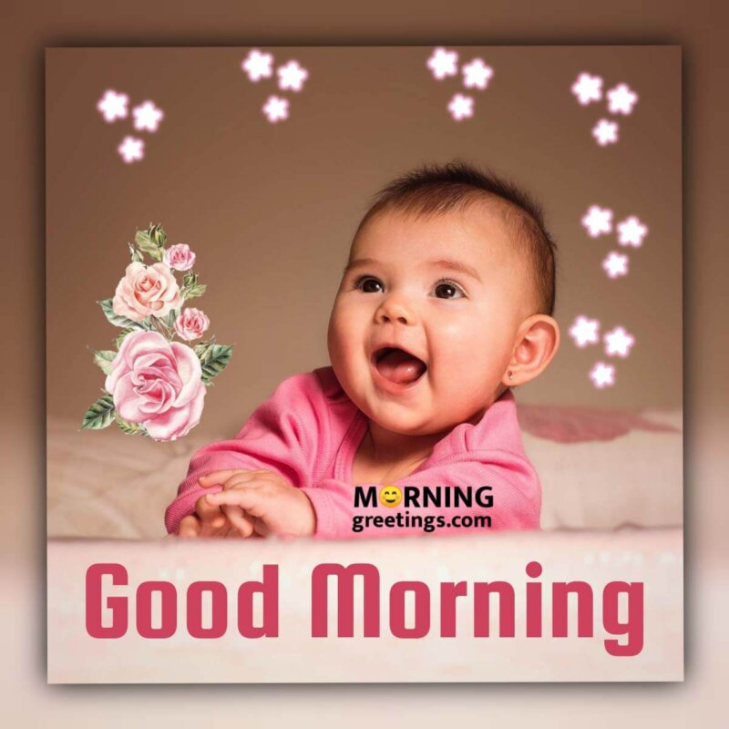 40 Ultimate Good Morning Babies Pictures - Morning Greetings ...