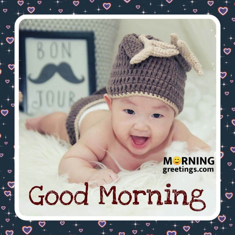 40 Ultimate Good Morning Babies Pictures - Morning Greetings – Morning ...