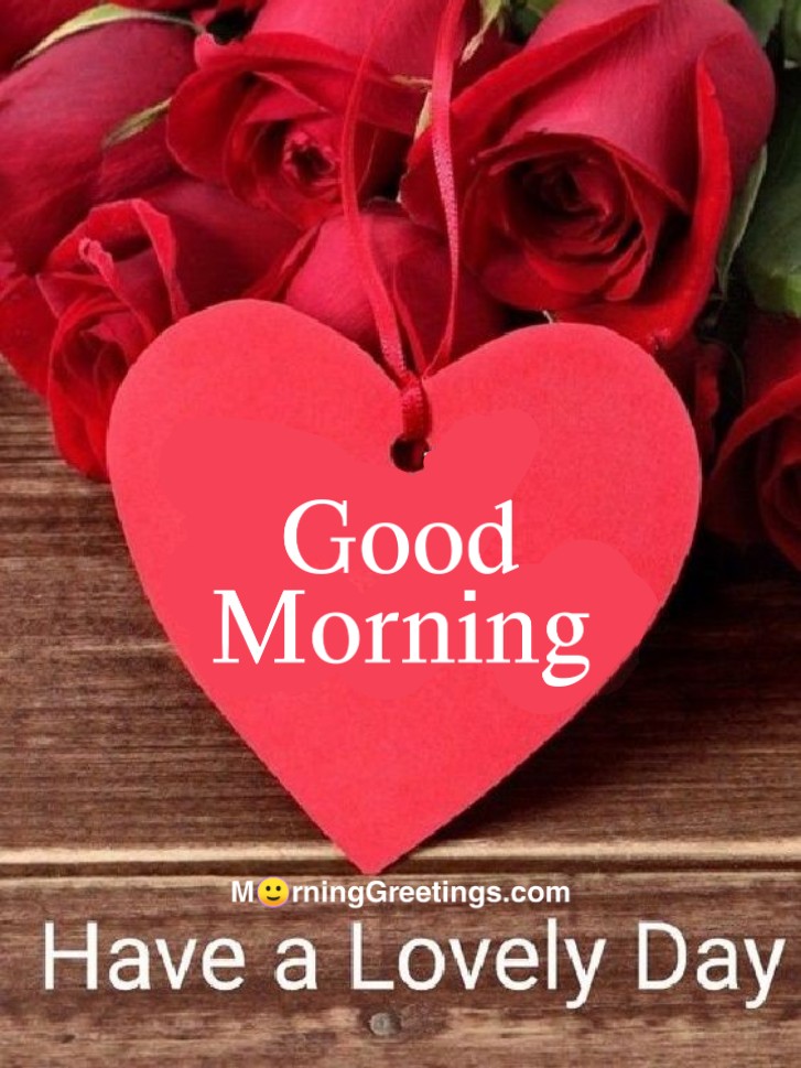 25 Beautiful Good Morning Heart Pictures - Morning Greetings – Morning ...