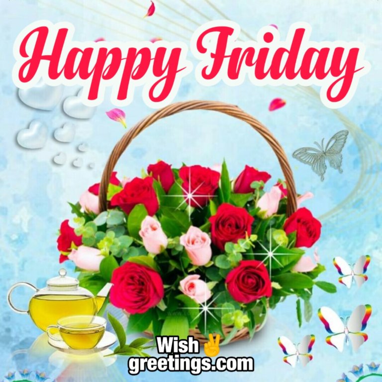 50 Fantastic Friday Quotes Wishes Pics - Morning Greetings – Morning 