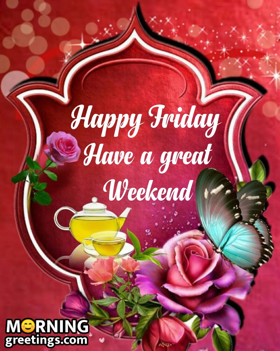 70 Fantastic Friday Quotes Wishes Pics Morning Greetings Morning 