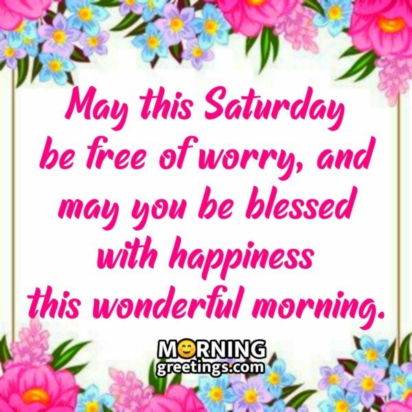 30 Amazing Saturday Morning Blessings - Morning Greetings – Morning ...