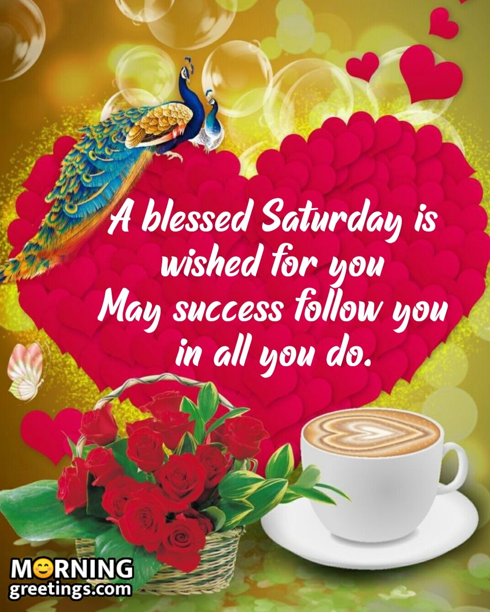 30 Amazing Saturday Morning Blessings Morning Greetings Morning 