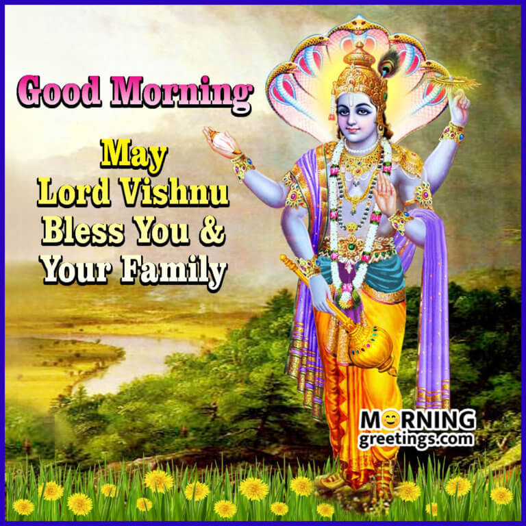 20 Morning Blessings Of Lord Vishnu Morning Greetings Morning Quotes And Wishes Images