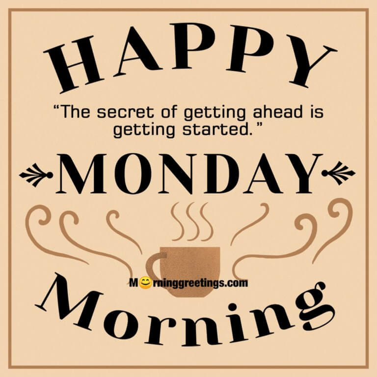 23 Famous Monday Quotes To Start The Week - Morning Greetings – Morning