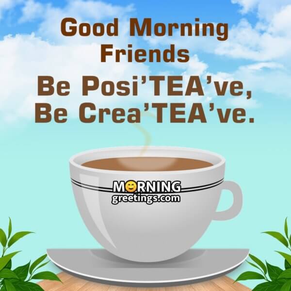 20 Sweet Good Morning Tea Images - Morning Greetings – Morning Quotes ...