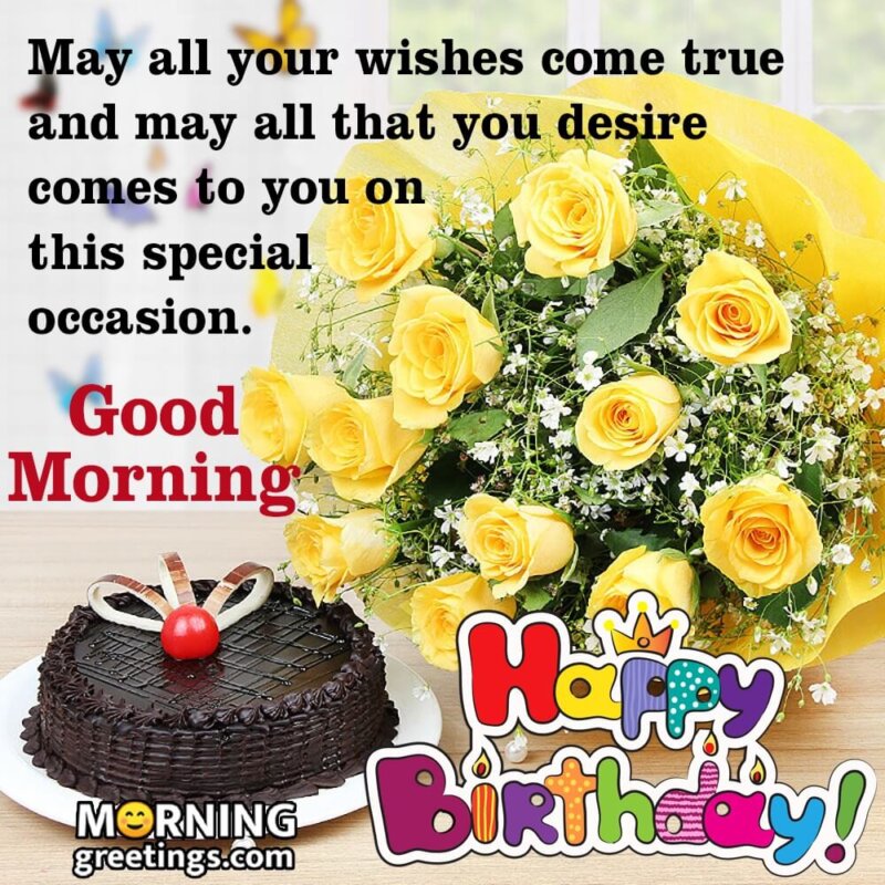 30 Good Morning Happy Birthday Wishes Images - Morning Greetings ...