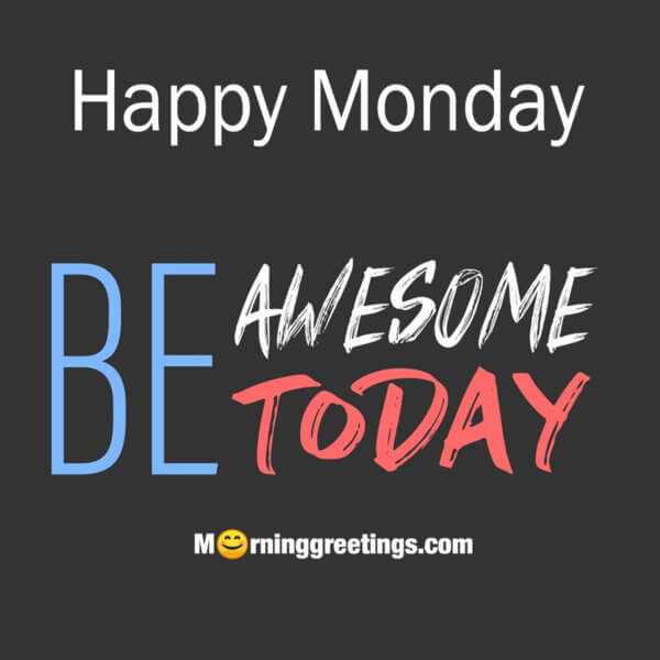 20 Happy Monday Motivation Quotes Images - Morning Greetings – Morning