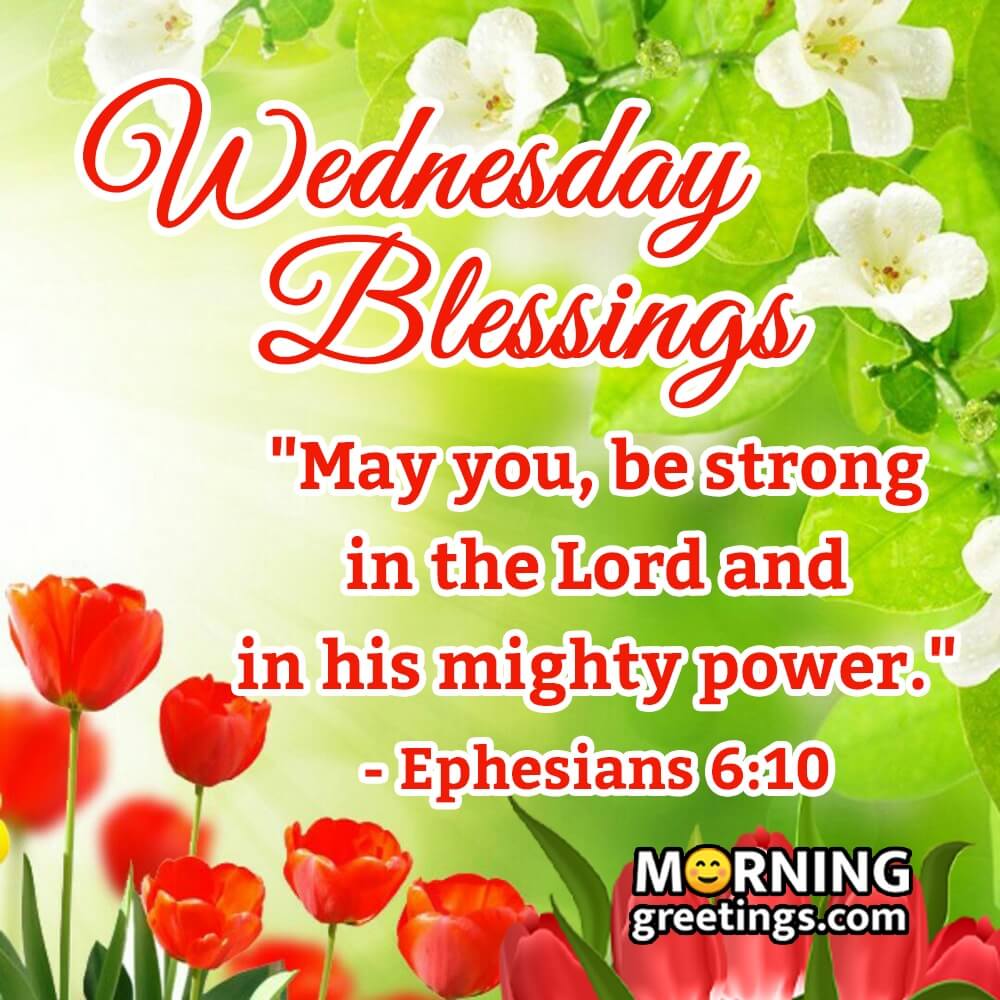 30 Amazing Wednesday Morning Blessings Morning Greetings Morning Quotes And Wishes Images