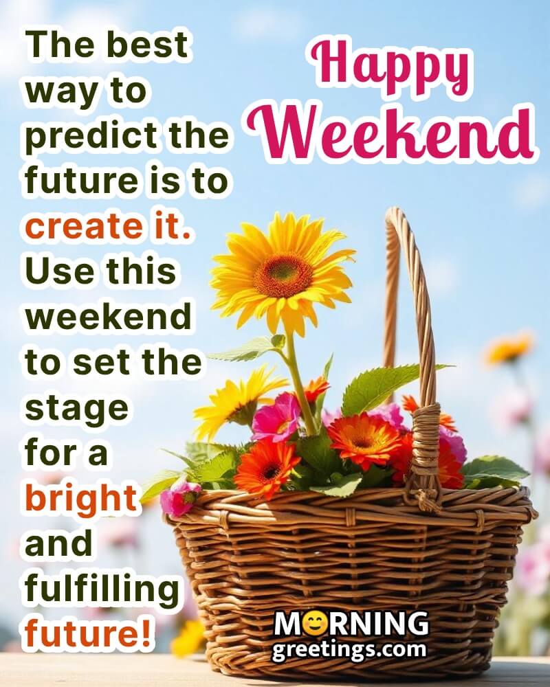 Happy Weekend Quote About Future Picture