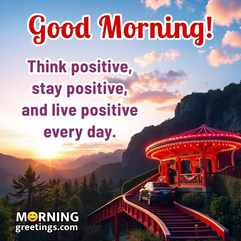 Good Morning Stay Positive Quote Photo