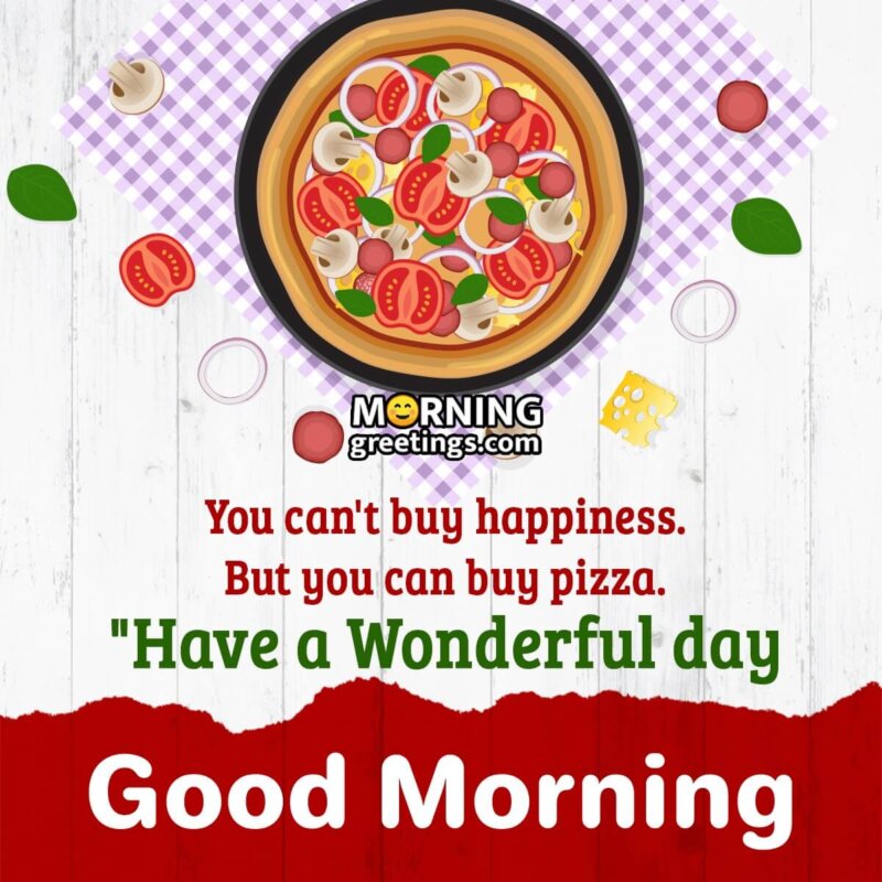 Good Morning Pizza Quote