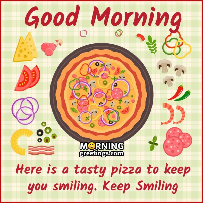 Good Morning Tasty Pizza