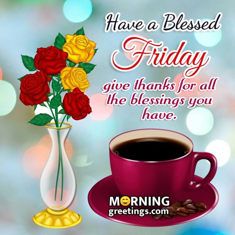 Friday Morning Blessings to Uplift Your Spirit - Morning Greetings