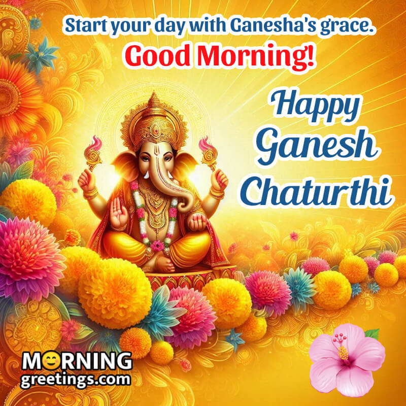 Happy Ganesh Chaturthi Morning Wish Pic