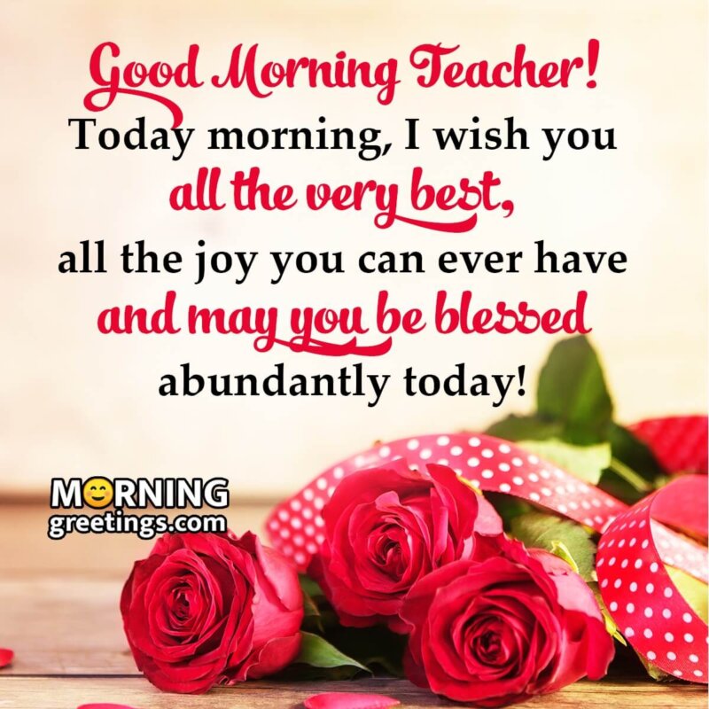 20 Lovely Good Morning Wishes For Teacher - Morning Greetings ...