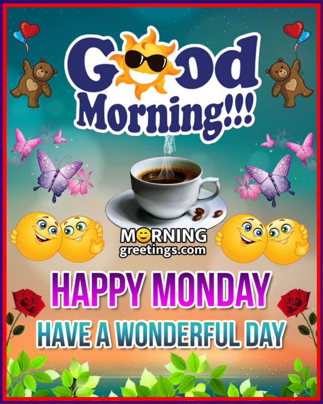 50 Good Morning Happy Monday Images - Morning Greetings – Morning ...