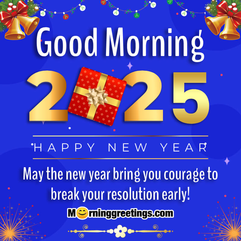 Good Morning 2025 New Year