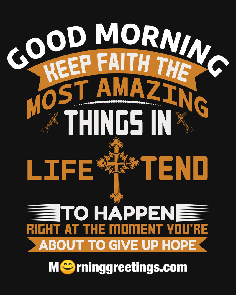 Amazing Christian Faith Good Morning Quote Pic