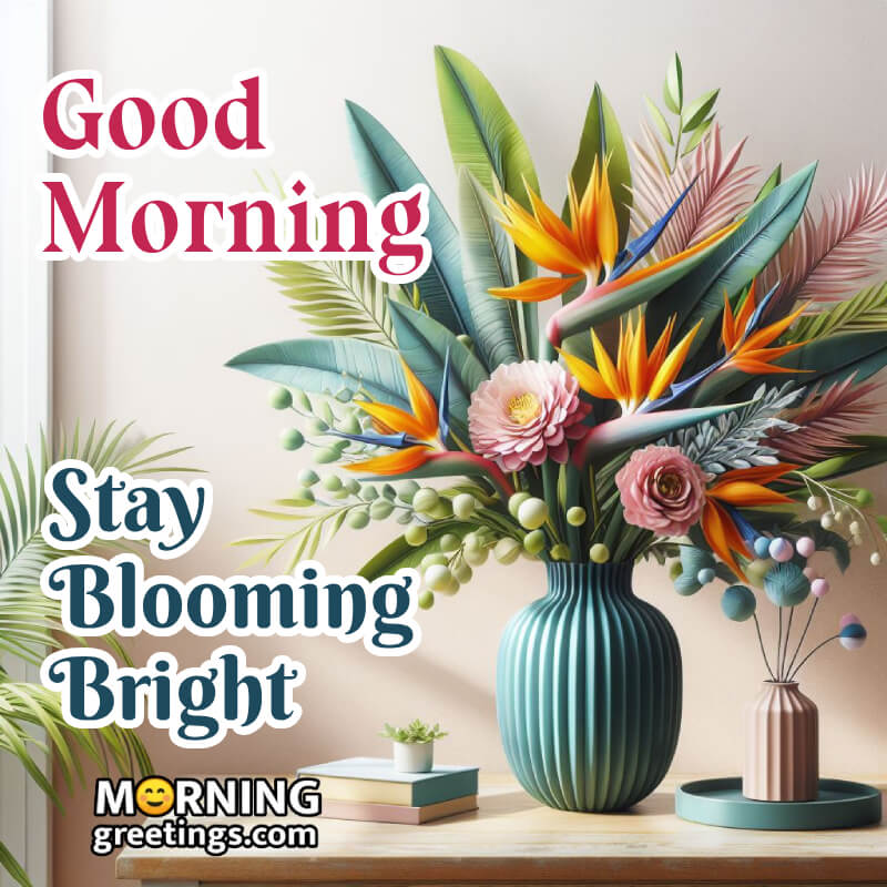 Stay Blooming Bright Good Morning Bouquet Pic