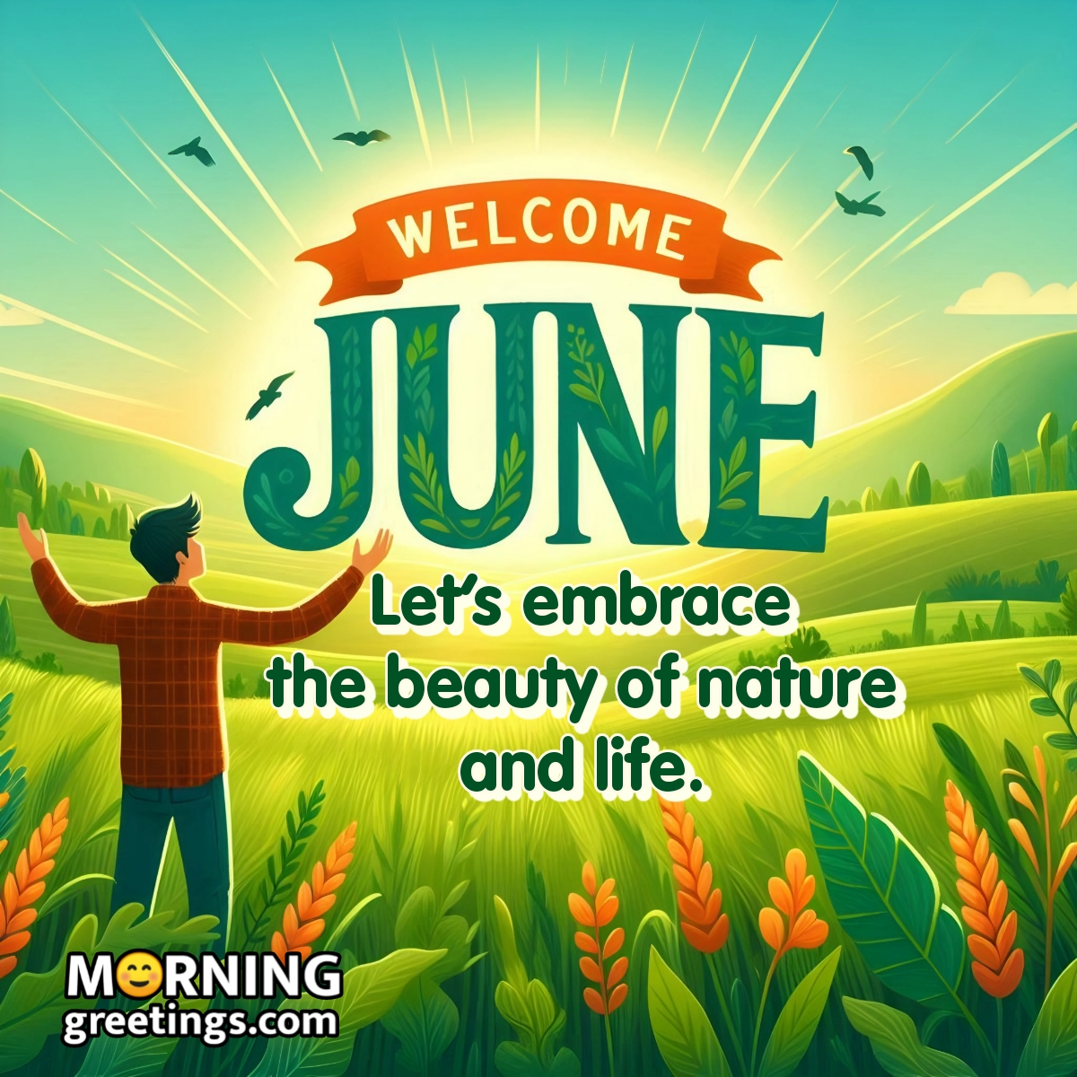 Welcome June Embrace Beautiful Nature
