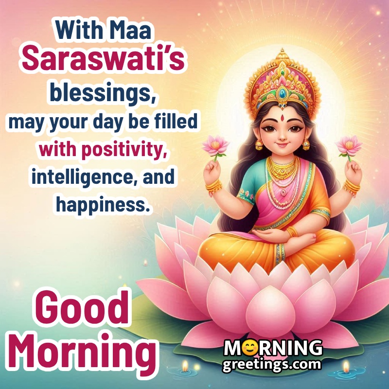 Blessed Saraswati Maa Good Morning Wishing Pic