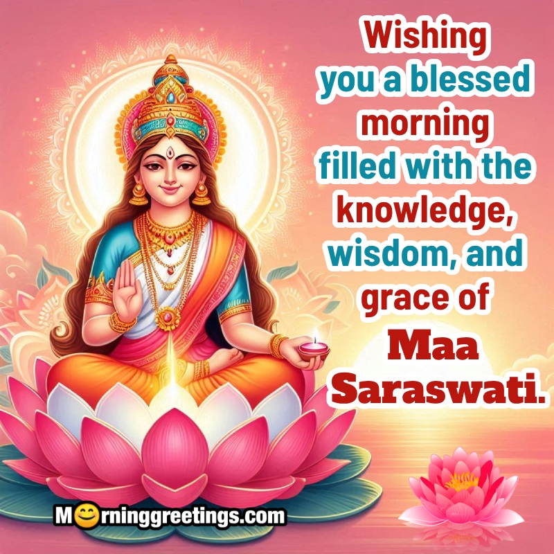 Morning Maa Saraswati Wonderful Wishing Photo